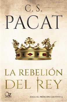 La rebelión del rey "Saga el príncipe cautivo 3". 