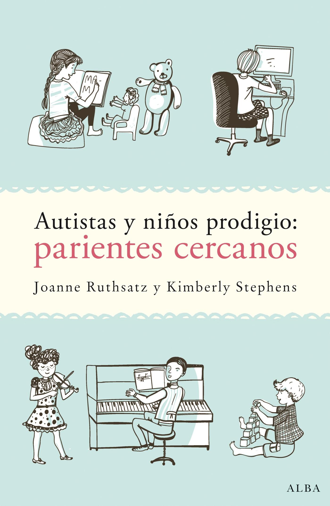 AUTISTAS Y NIÑOS PRODIGIO: PARIENTES CERCANOS. 