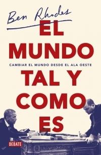 El Mundo Tal y como Es "Cambiar el Mundo desde el Ala Oeste". 