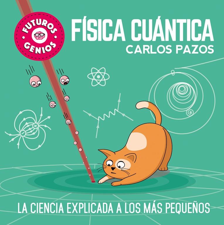 Física Cuántica (Futuros Genios). 