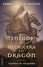 El Tenedor, la Hechicera y el Dragon "Cuentos de Alagaesia". 