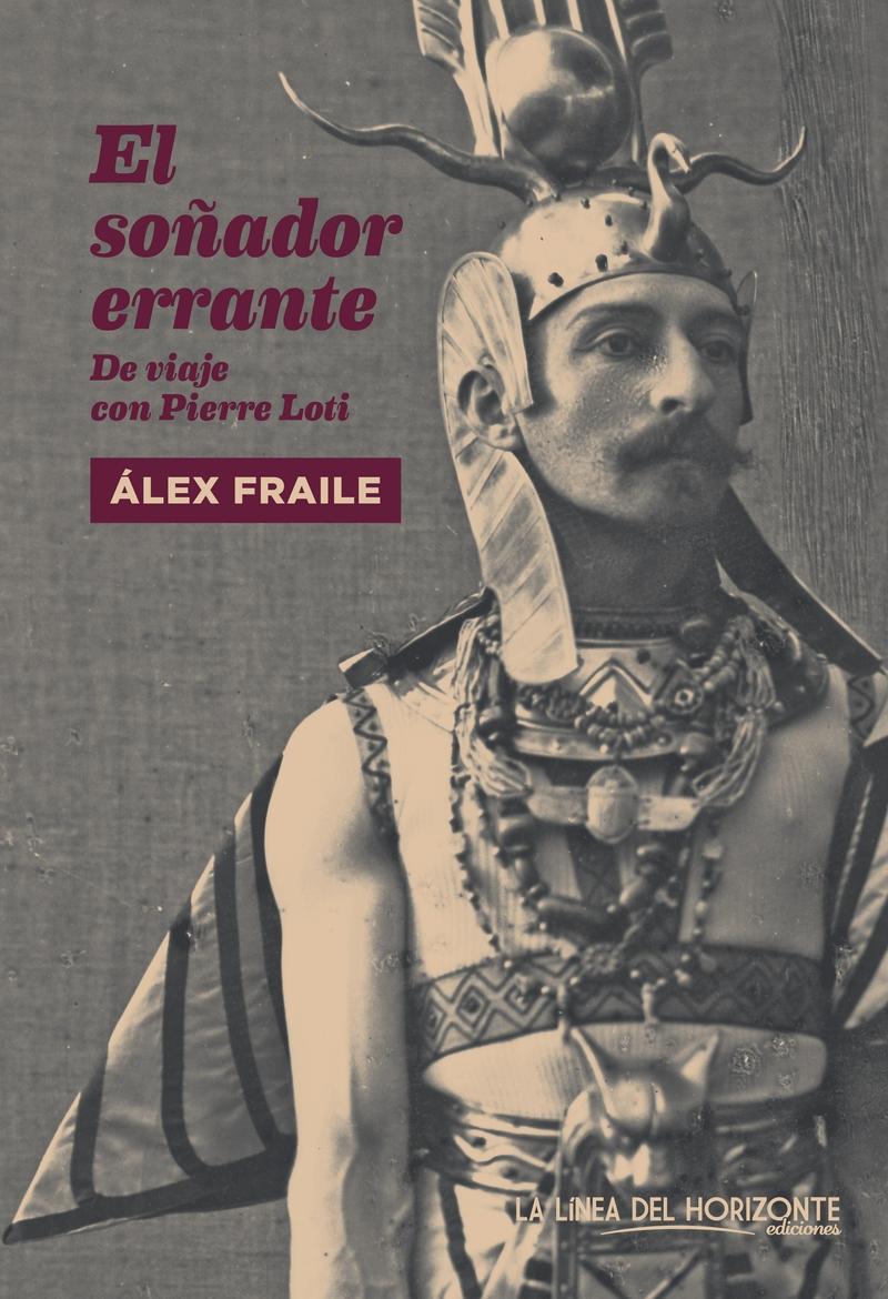 El Soñador Errante "De Viaje con Pierre Loti". 