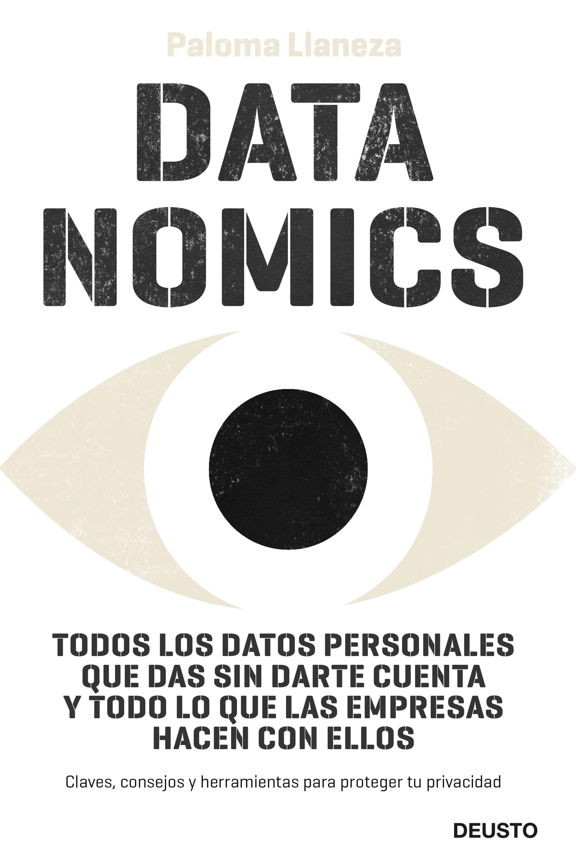 Datanomics "Todos los datos personales que das sin darte cuenta y todo lo que las em". 