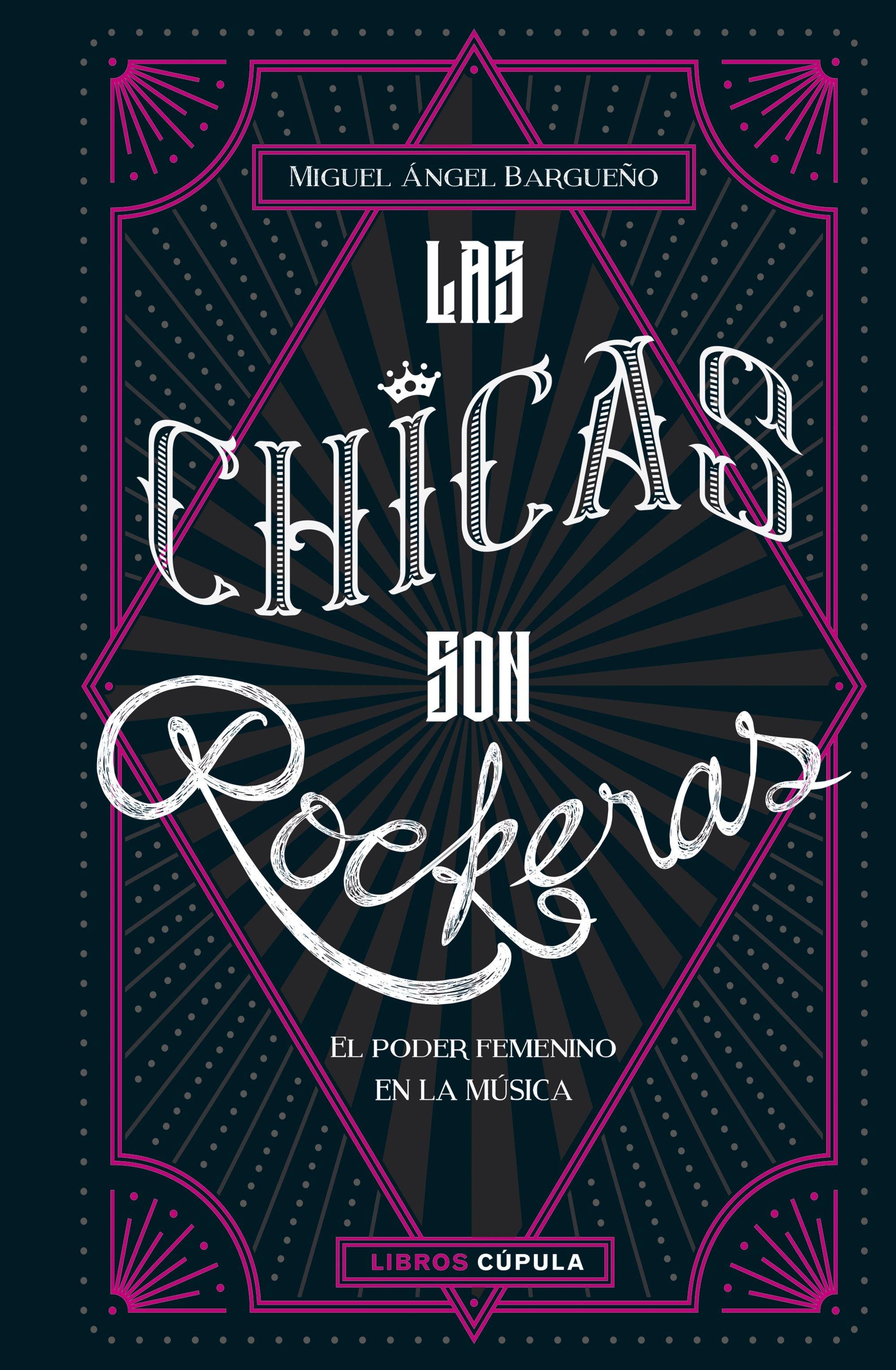 Las Chicas Son Rockeras "El Poder Femenino en la Música". 