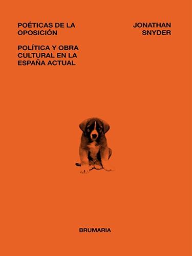 Poéticas de la oposición "Política y obra cultural en la España actual". 