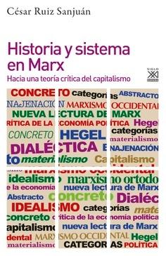 Historia y sistema en Marx "Hacia una teoría crítica del capitalismo". 