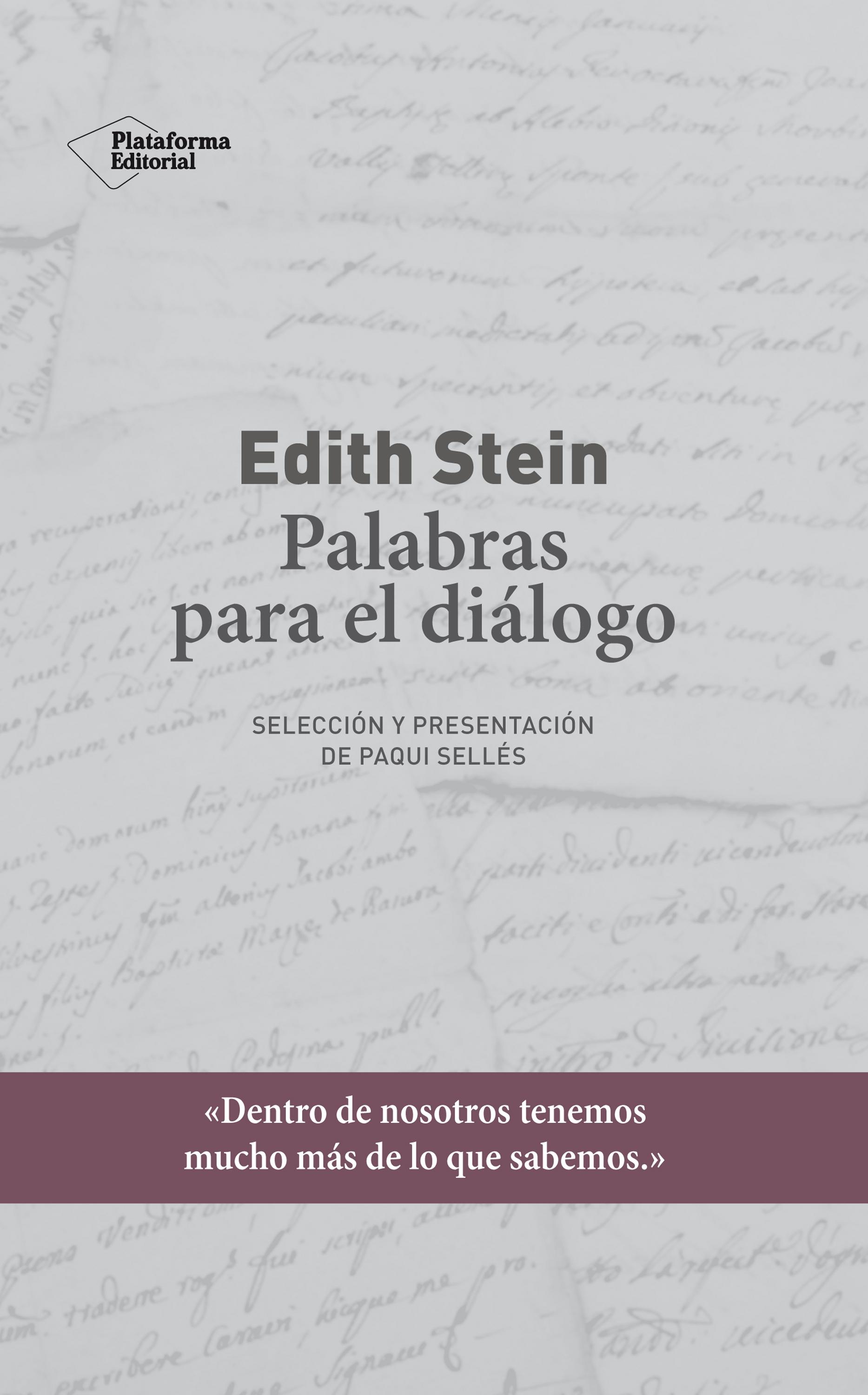 Edith Stein. Palabras para el diálogo "Selección y presentación de Paqui Sellés". 