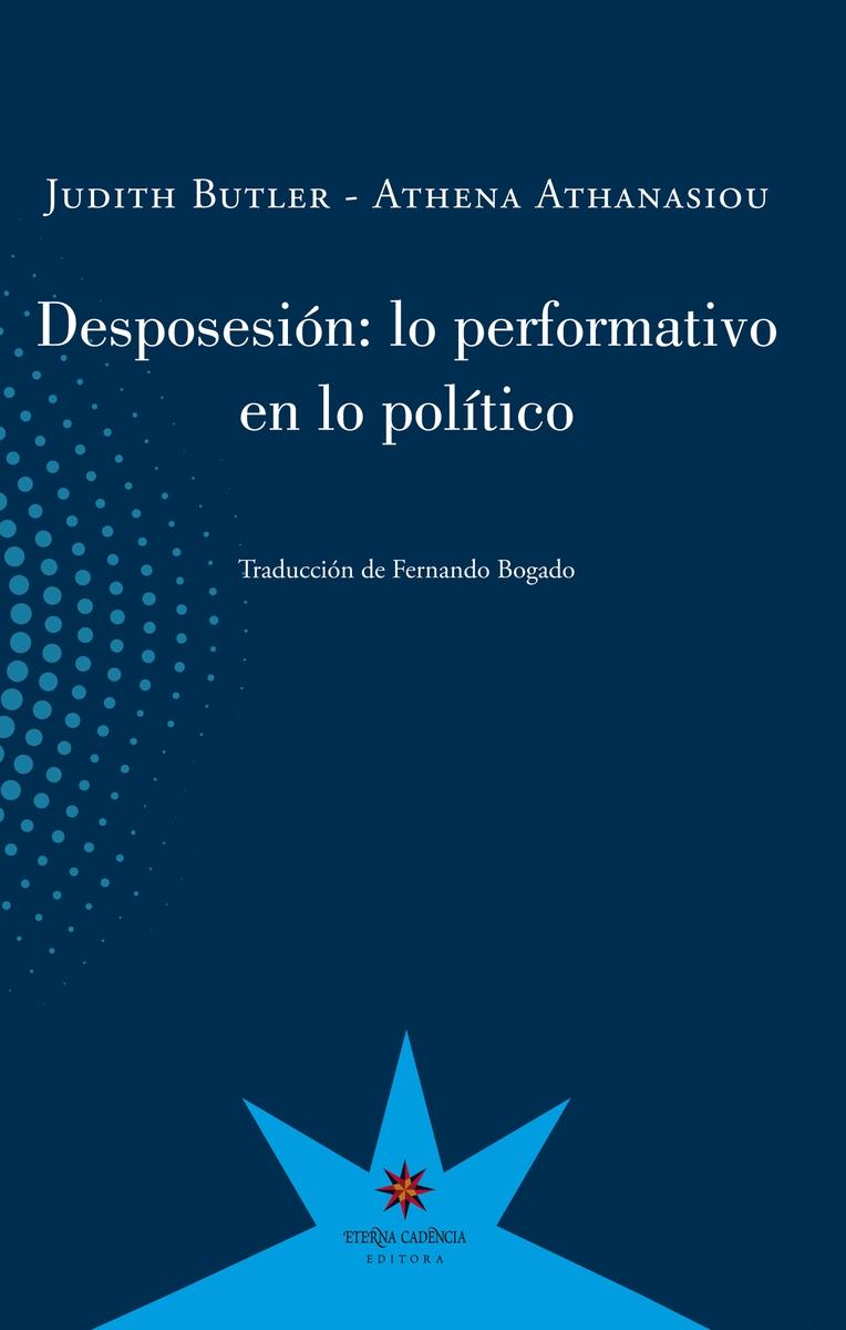 Desposesión "Lo performativo en lo político". 