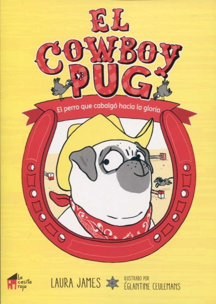 El Cowboy Pug "El Perro que Cabalgó hacia la Gloria"