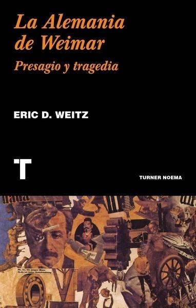 La Alemania de Weimar "Presagio y Tragedia". 