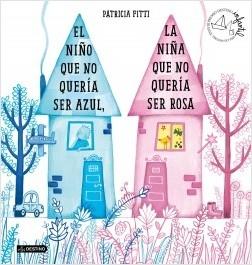 El Niño que no Quería Ser Azul, la Niña que no Quería Ser Rosa  "Álbum Ganador de la Xxxviii Edición del Premio Destino Apel·Les Mestres"