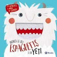 ¡Nunca le Des Espaguetis a un Yeti! "¿Te Atreves a Darle de Comer?"