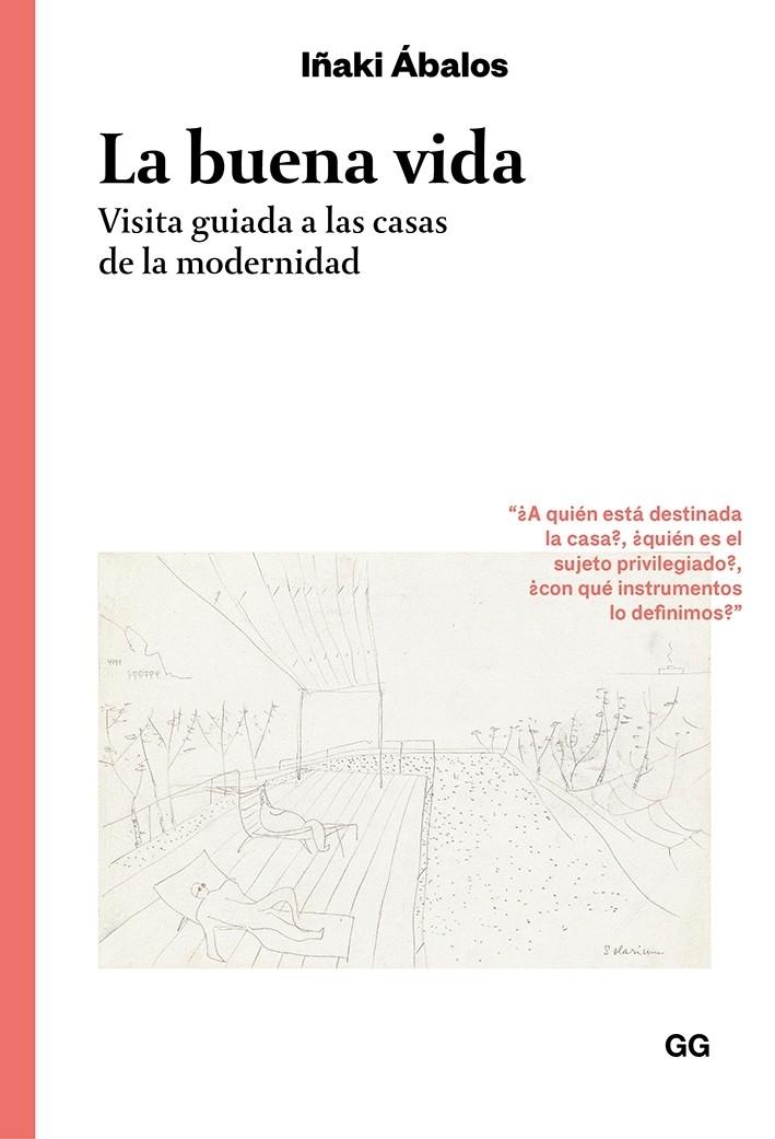 La Buena Vida "Visita Guiada a las Casas de la Modernidad". 