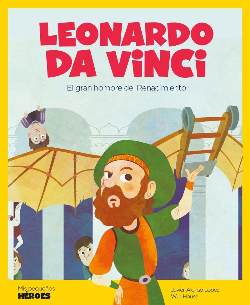 Leonardo Da Vinci. El gran genio del Renacimiento "Mis pequeños héroes ". 