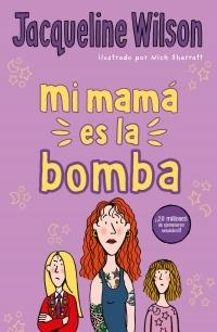 Mi mamá es la bomba. 