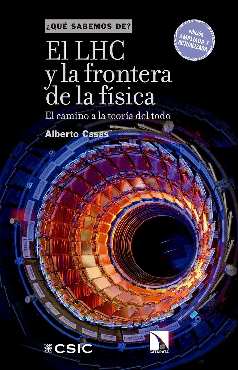 El LHC y la frontera de la física "El camino a la teoría del todo"