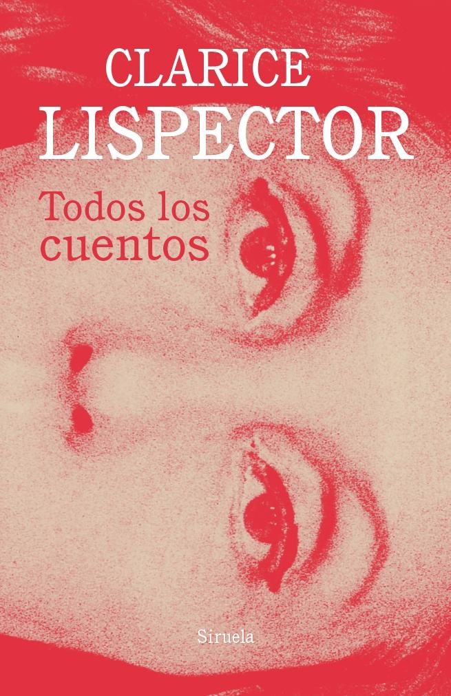 Todos los cuentos. Clarice Lispector