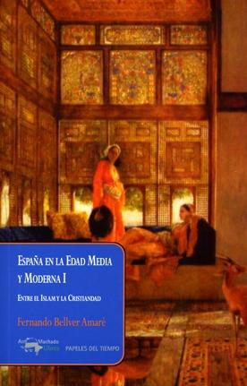 España en la Edad Media y Moderna I "Entre el Islam y la Cristiandad". 