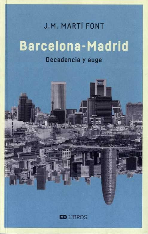 Barcelona-Madrid "Decadencia y Auge"