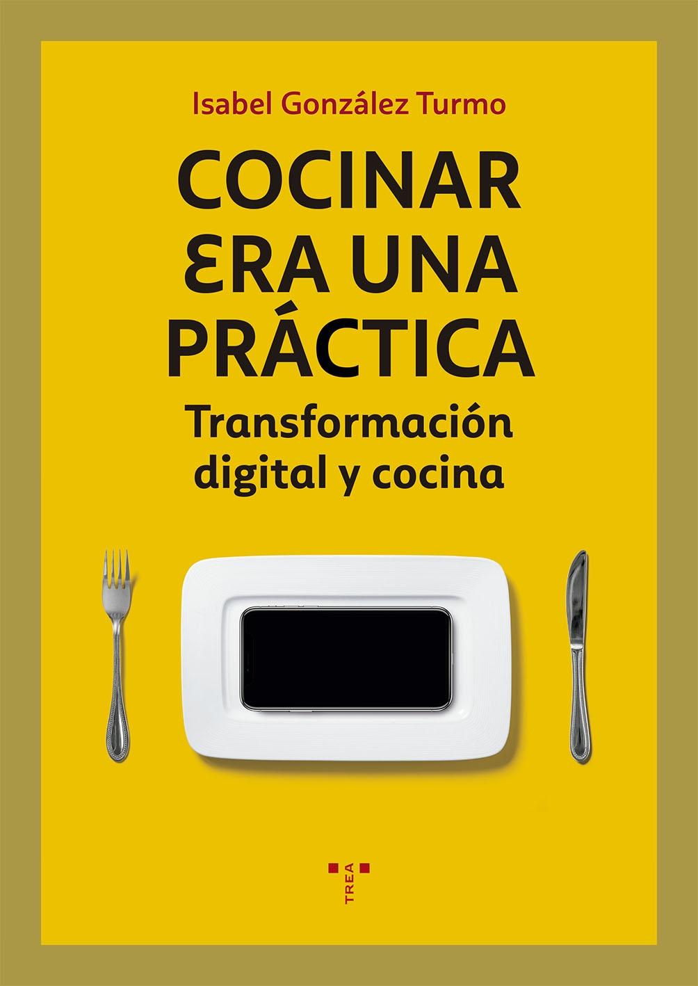 Cocinar era una práctica "Transformación digital y cocina"