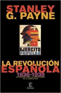 La Revolución Española 1936-1939 "Un Estudio sobre la Singularidad de la Guerra Civil". 