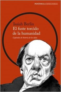 El fuste torcido de la humanidad "Capítulos de historia de las ideas". 