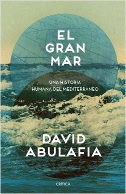 El Gran Mar "Una Historia Humana del Mediterráneo". 