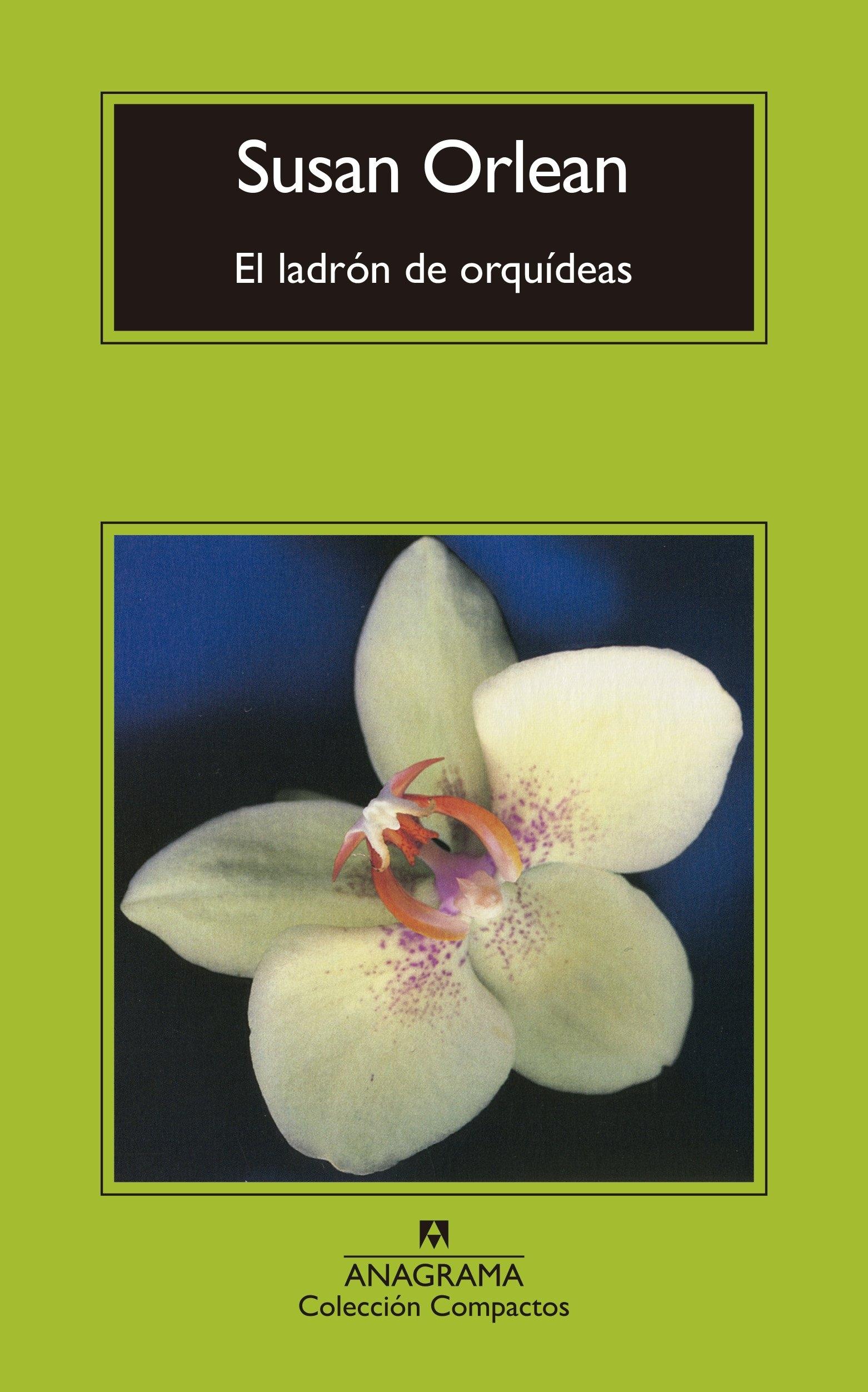 El Ladrón de Orquídeas "Una Historia Verdadera de Belleza y Obsesión". 