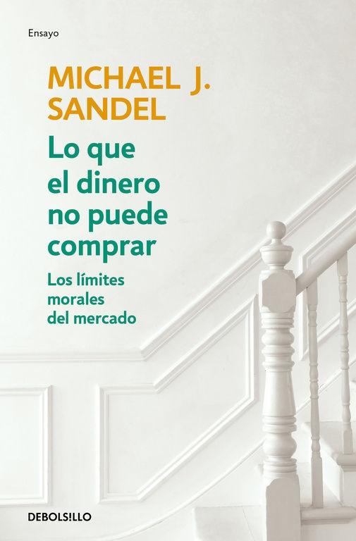 Lo que el Dinero no Puede Comprar "Los Límites Morales del Mercado"