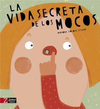 La Vida Secreta de los Mocos. 