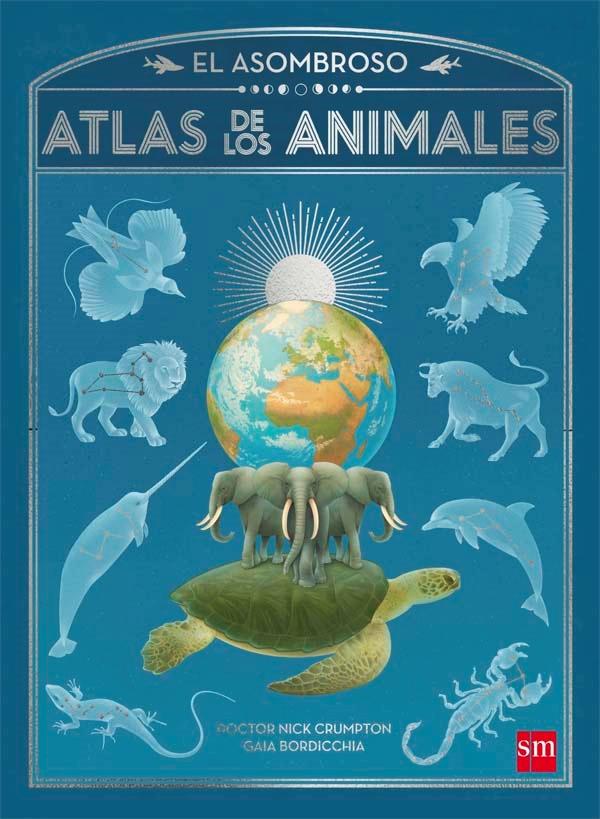 El Asombroso Atlas de los Animales. 