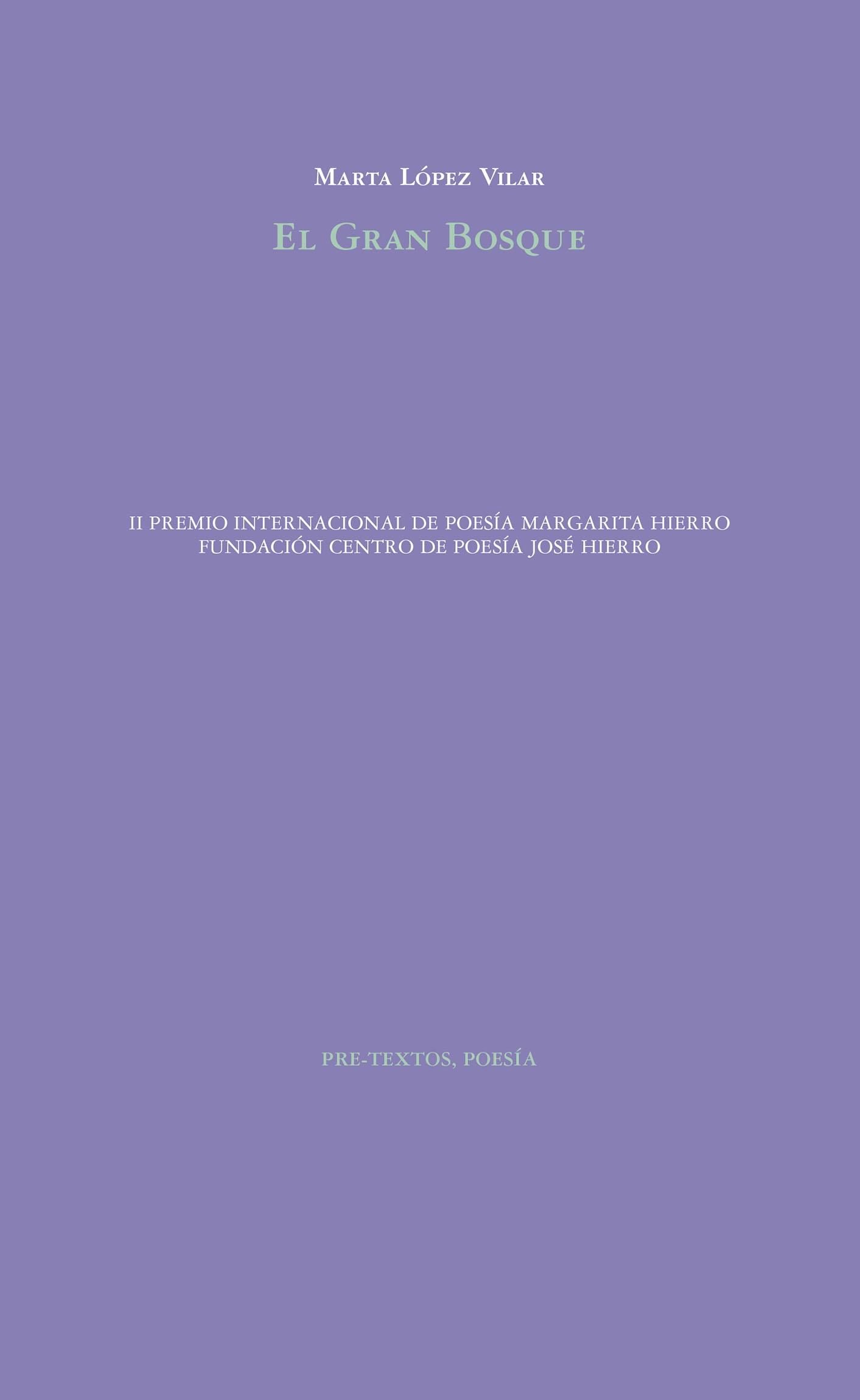 El Gran Bosque "Ii Premio Internacional de Poesía Margarita Hierro. Fundación Centro Poesía José Hierro". 