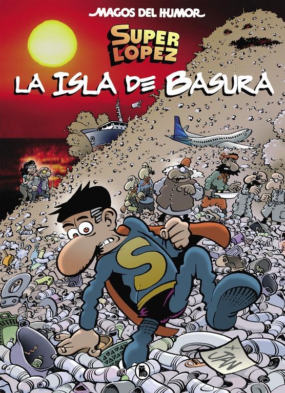 Superlópez. la Isla de Basura (Magos del Humor 197). 