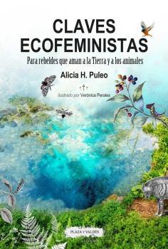 Claves Ecofeministas  "Para Rebeldes que Aman la Tierra y a los Animales". 