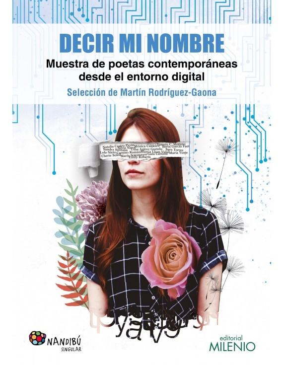 Decir mi Nombre "Muestra de Poetas Contemporáneas desde el Entorno Digital". 