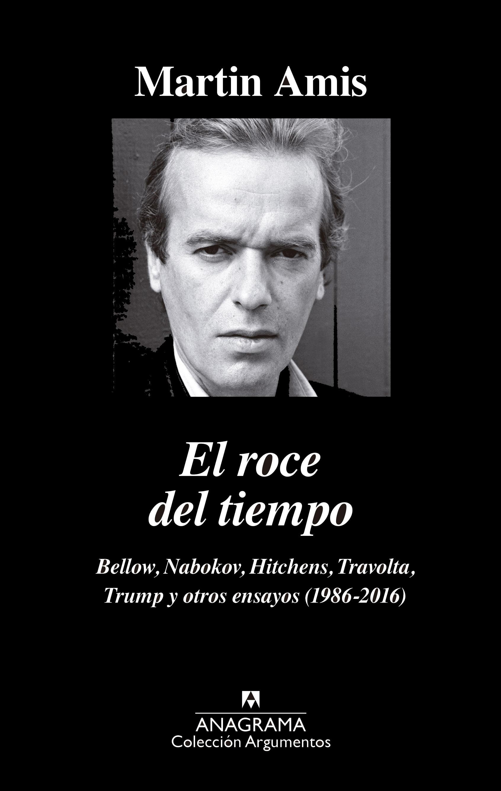 El Roce del Tiempo "Bellow, Nabokov, Hitchens, Travolta, Trump y Otros Ensayos (1986-2016)". 