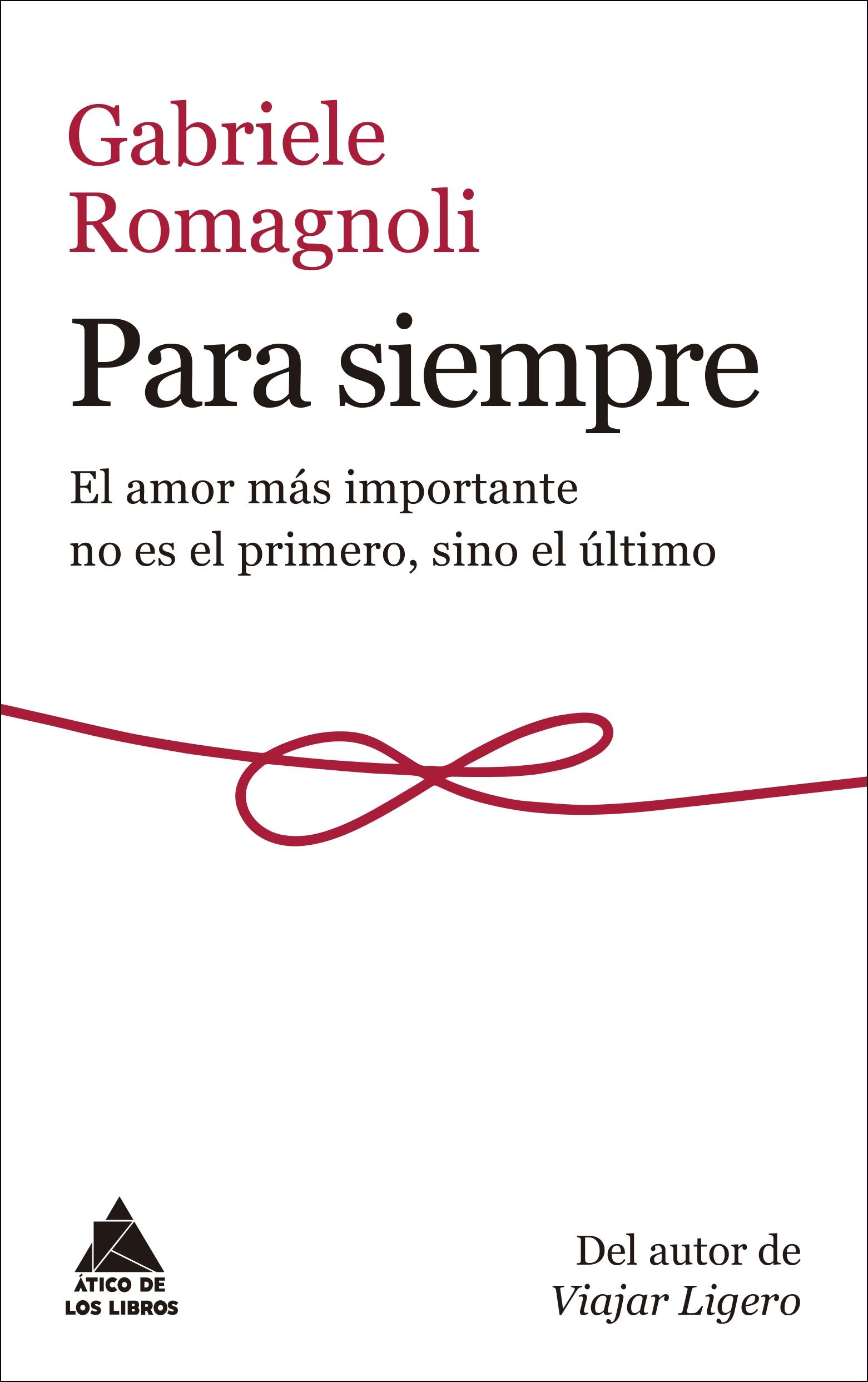 Para Siempre "El Amor Más Importante no Es el Primero, sino el Último". 