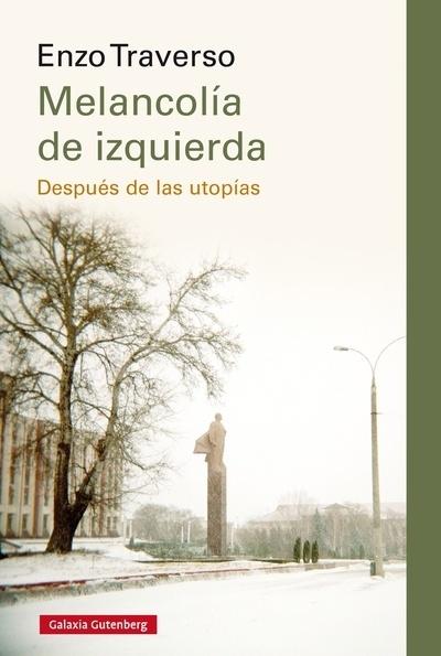 Melancolía de Izquierda "Después de las Utopías". 