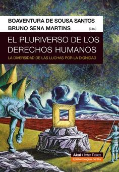 El Pluriverso de los Derechos Humanos "La Diversidad de las Luchas por la Dignidad". 