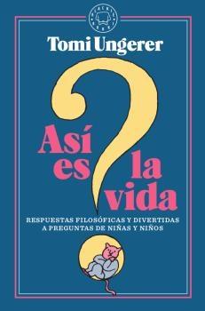 Así Es la Vida "Respuestas Filosóficas y Divertidas a Preguntas de Niñas y Niños". 