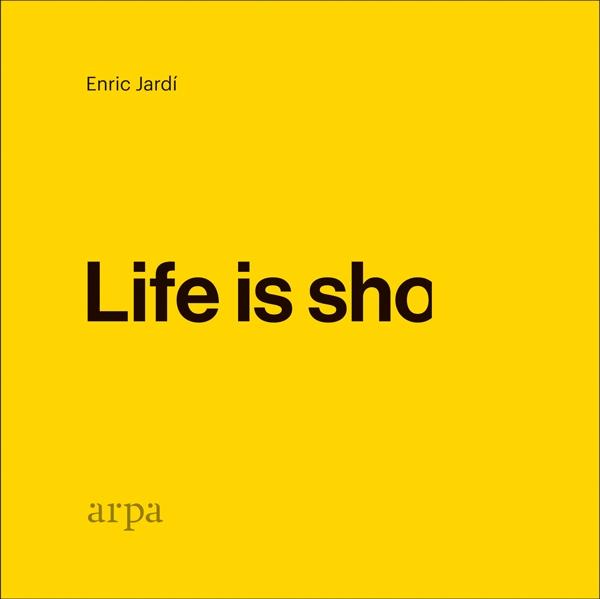 Life Is Sho. 