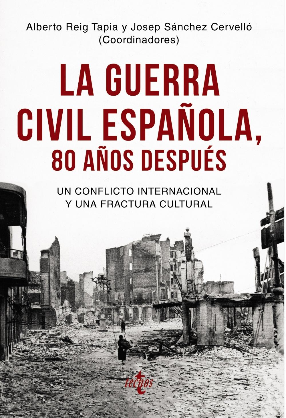 La Guerra Civil Española 80 Años Después "Un Conflicto Internacional y una Fractura Cultural"
