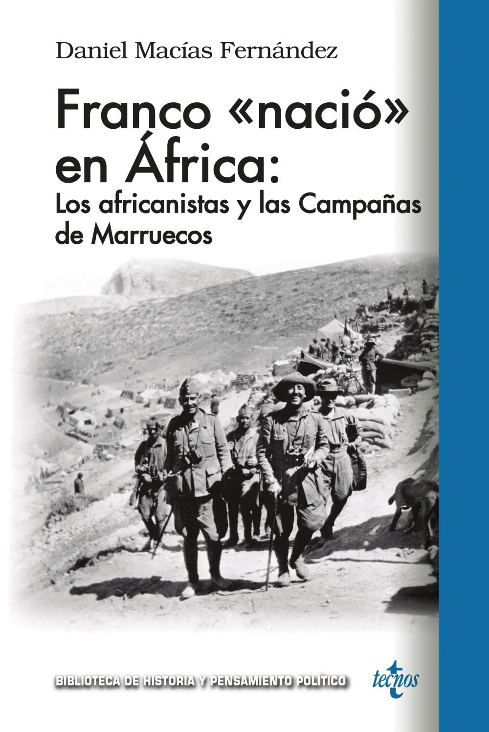 Franco  Nació en África : los Africanistas y las Campañas de Marruecos. 
