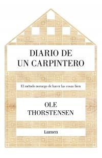 Diario de un Carpintero "El Método Noruego de Hacer las Cosas Bien". 