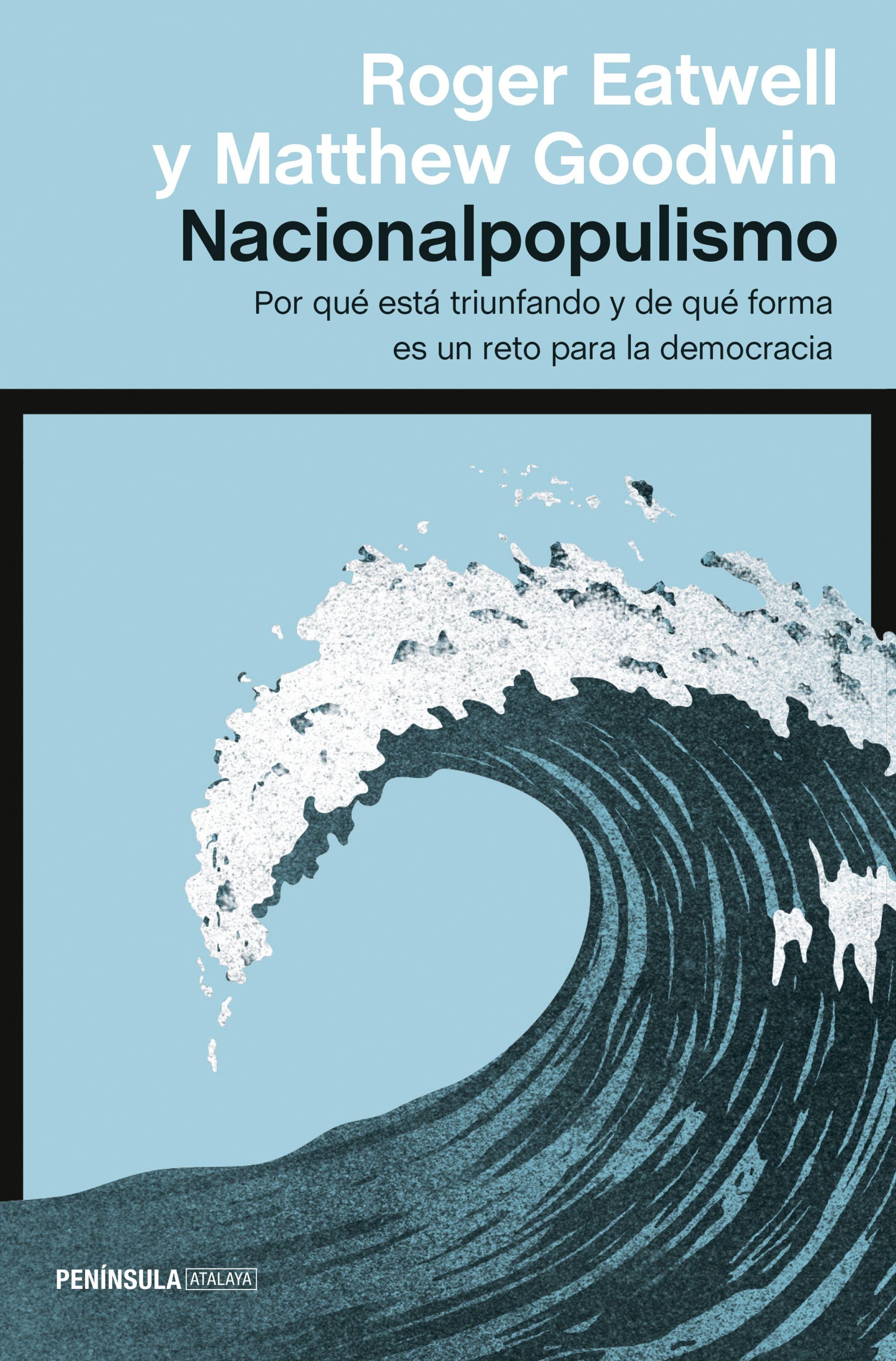 Nacionalpopulismo "Por que Está Triunfando y de que Forma Es un Reto para la Democracia"