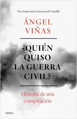 ¿Quién Quiso la Guerra Civil? "Historia de una Conspiración". 