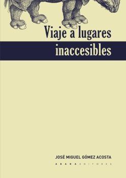 Viaje a lugares inaccesibles. 