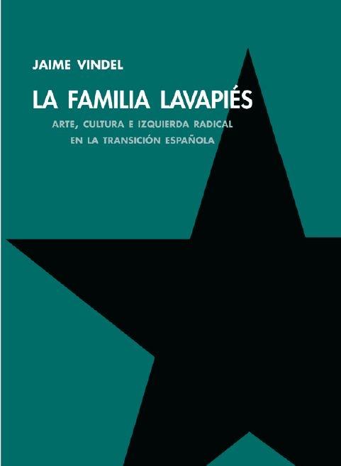 La familia Lavapiés "Arte, cultura e izquierda radical en la transición española". 