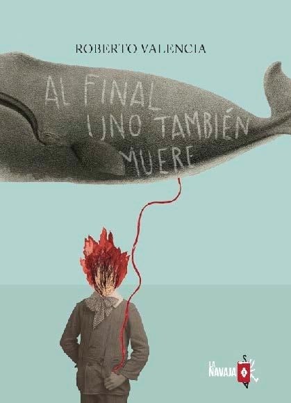 Al final uno también muere. 