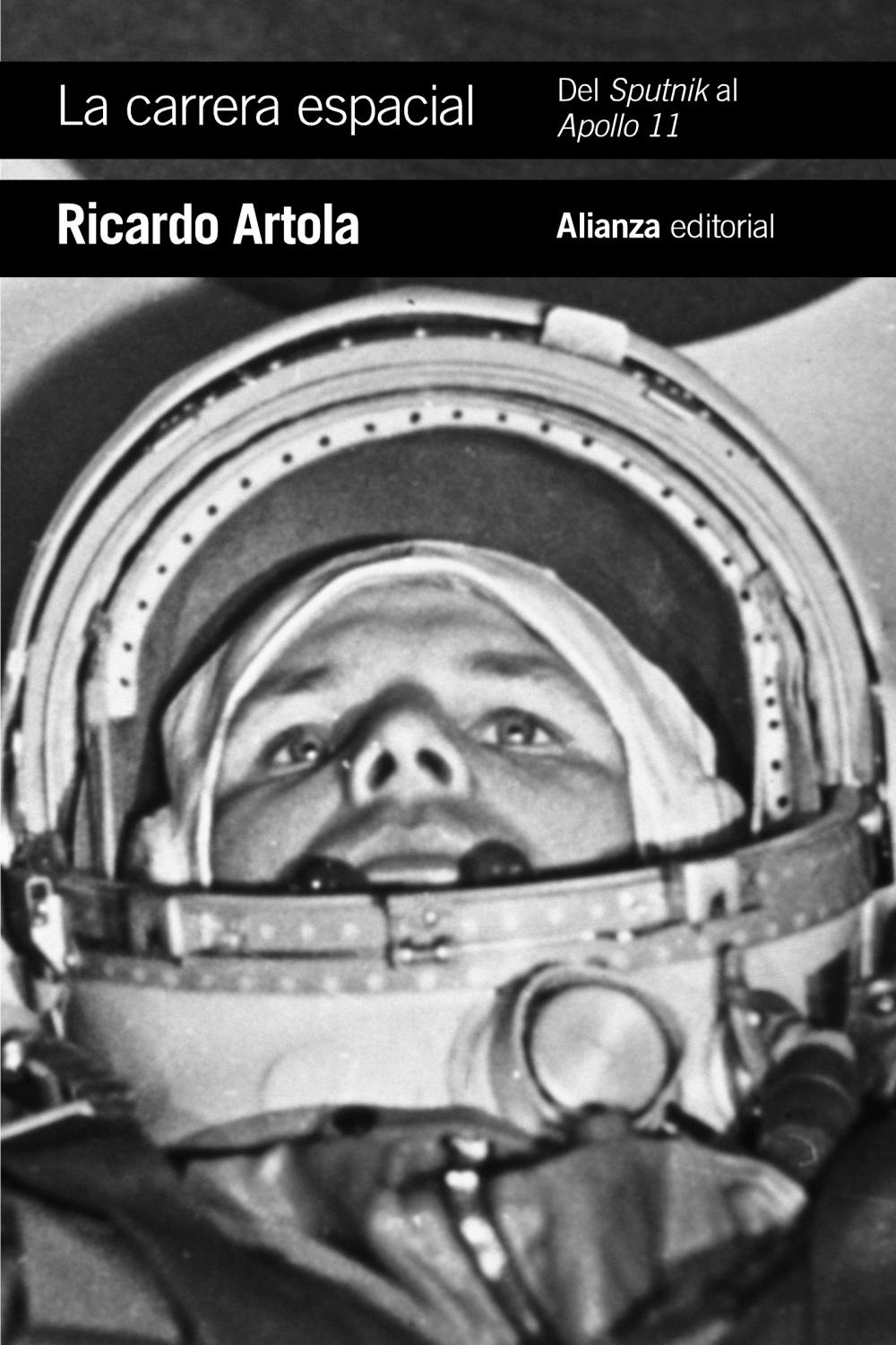 La carrera espacial: Del Sputnik al Apollo 11. 